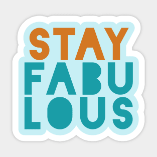 Stay Fabulous Sticker